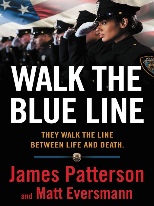 Title details for Walk the Blue Line by James Patterson - Wait list